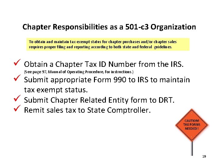 Chapter Responsibilities as a 501 -c 3 Organization To obtain and maintain tax-exempt status