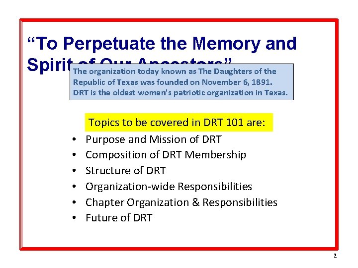 “To Perpetuate the Memory and Spirit The oforganization Our Ancestors” today known as The