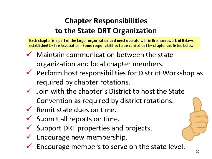 Chapter Responsibilities to the State DRT Organization Each chapter is a part of the