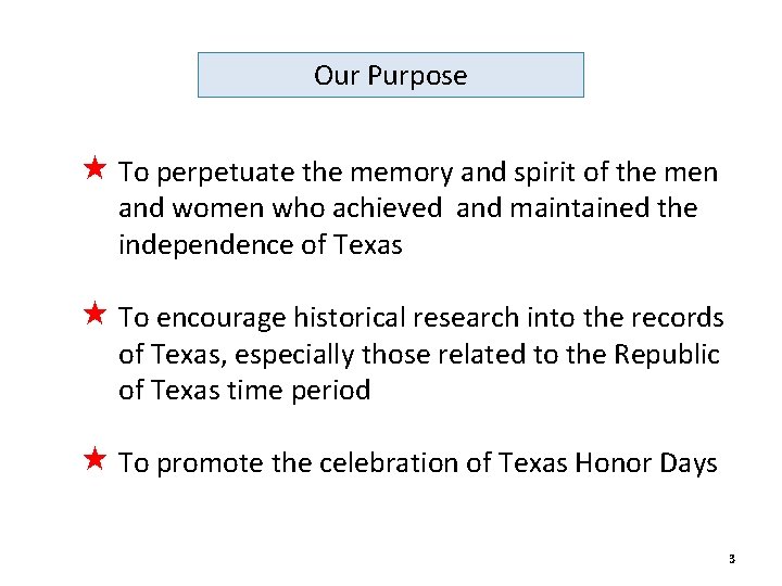 Our Purpose To perpetuate the memory and spirit of the men and women who