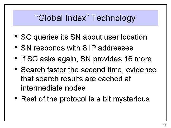 “Global Index” Technology • • • SC queries its SN about user location SN