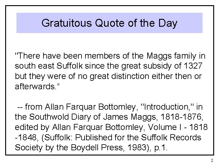 Gratuitous Quote of the Day "There have been members of the Maggs family in