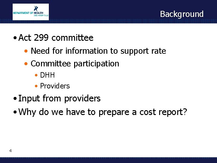 Background • Act 299 committee • Need for information to support rate • Committee