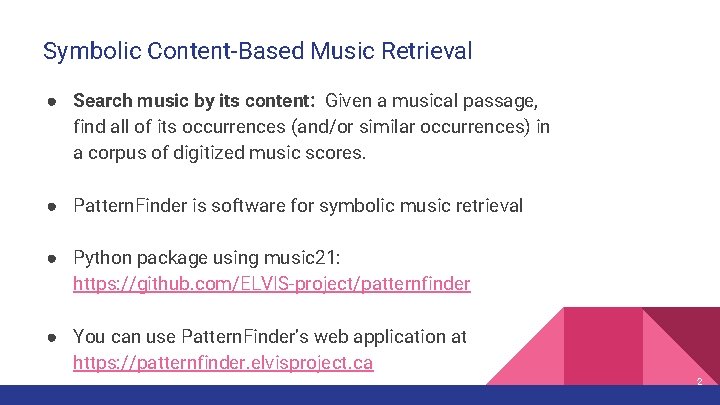 Symbolic Content-Based Music Retrieval ● Search music by its content: Given a musical passage,