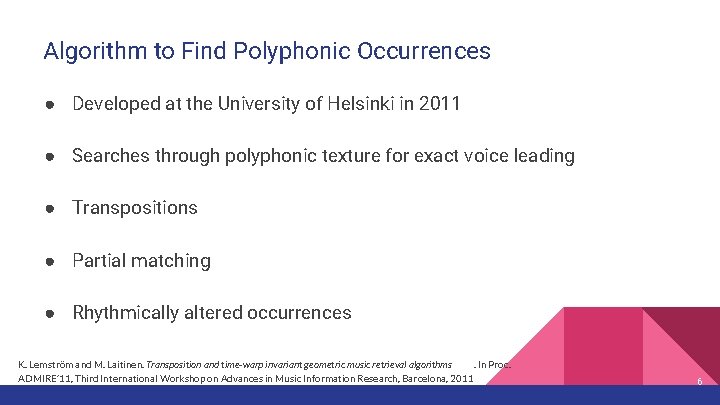 Algorithm to Find Polyphonic Occurrences ● Developed at the University of Helsinki in 2011