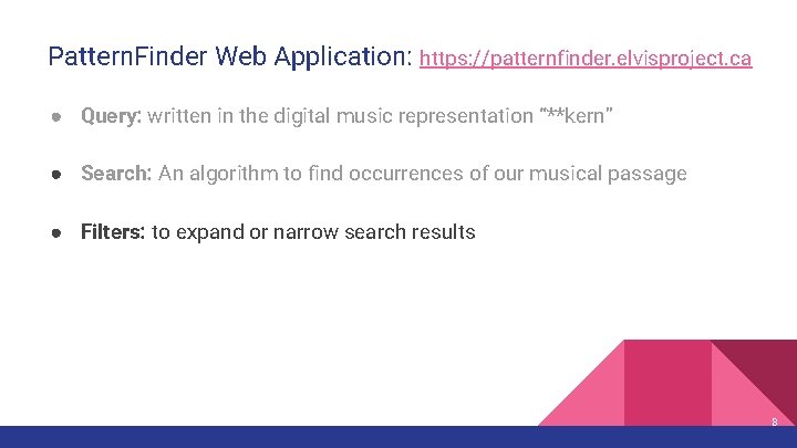 Pattern. Finder Web Application: https: //patternfinder. elvisproject. ca ● Query: written in the digital