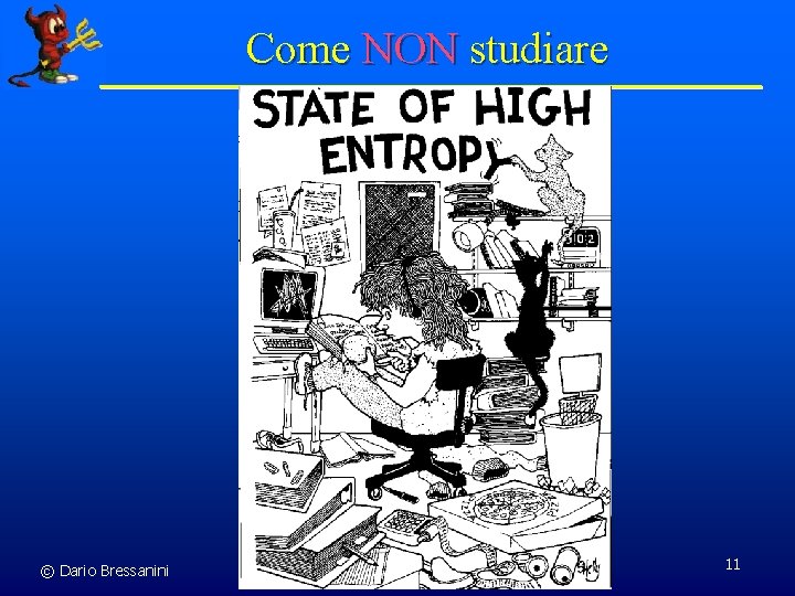 Come NON studiare © Dario Bressanini 11 