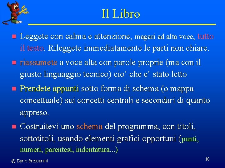 Il Libro n Leggete con calma e attenzione, magari ad alta voce, tutto il
