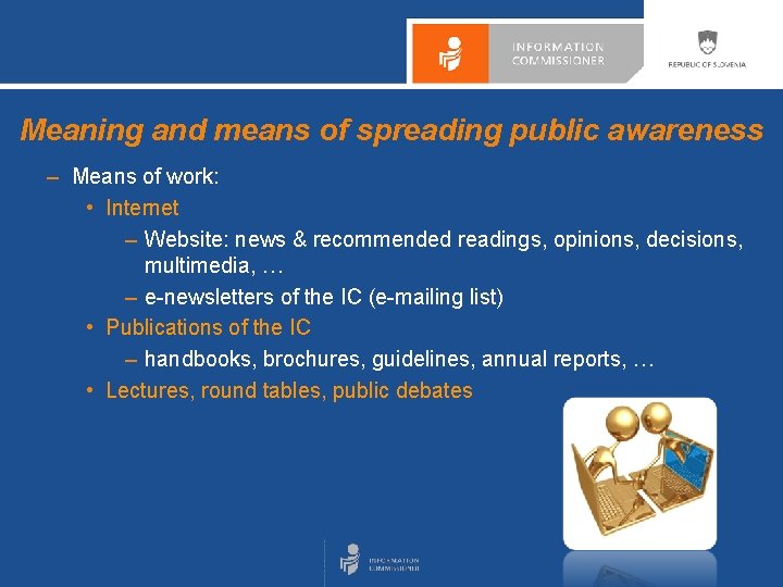 Meaning and means of spreading public awareness – Means of work: • Internet –