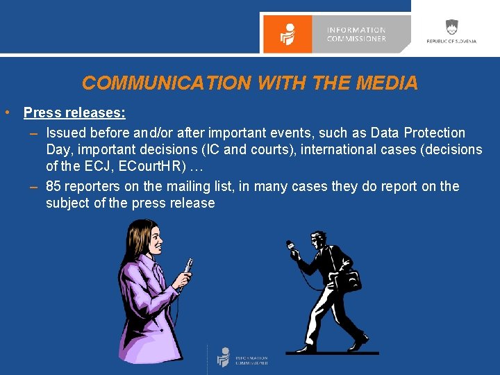 COMMUNICATION WITH THE MEDIA • Press releases: – Issued before and/or after important events,