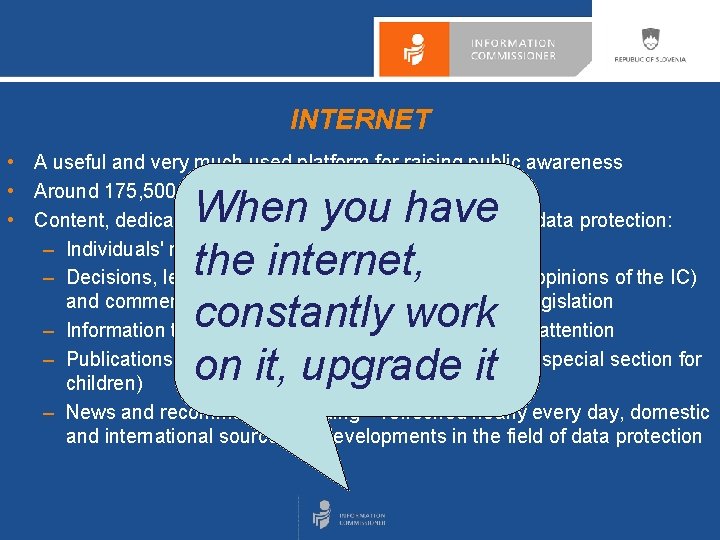 INTERNET • A useful and very much used platform for raising public awareness •