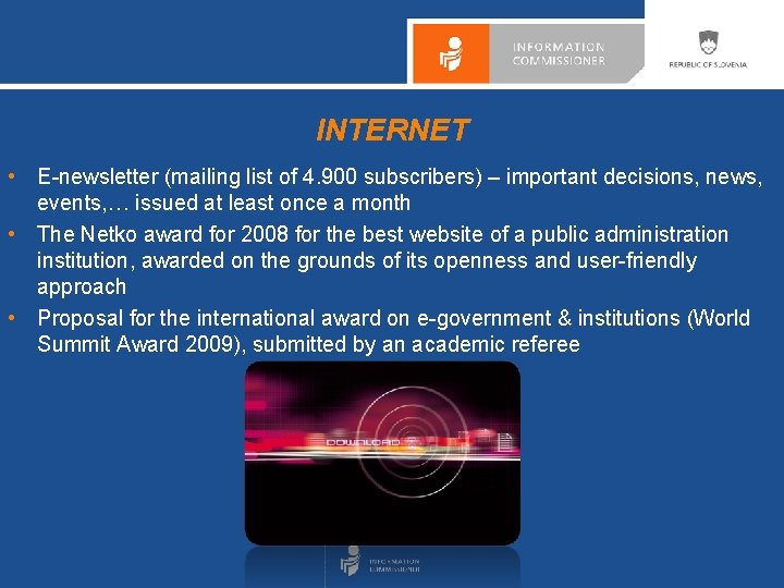 INTERNET • E-newsletter (mailing list of 4. 900 subscribers) – important decisions, news, events,