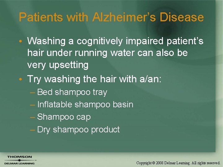 Patients with Alzheimer’s Disease • Washing a cognitively impaired patient’s hair under running water