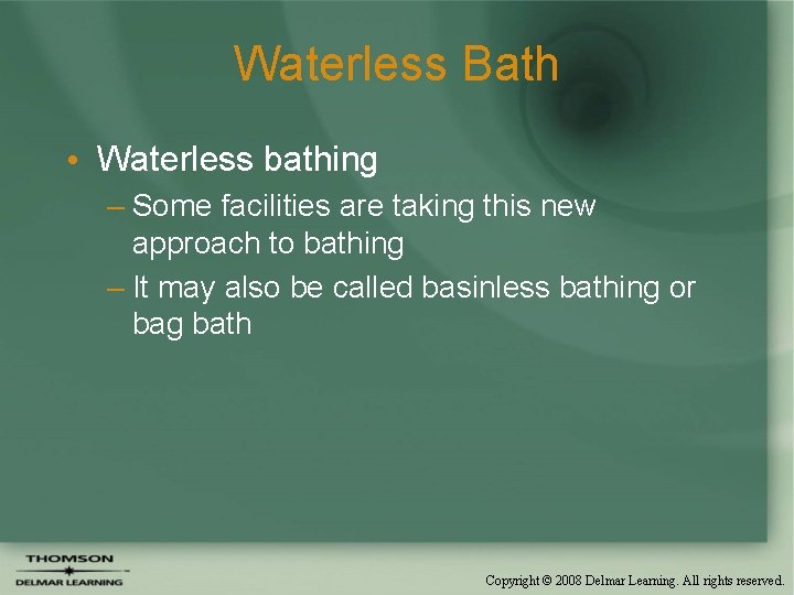 Waterless Bath • Waterless bathing – Some facilities are taking this new approach to