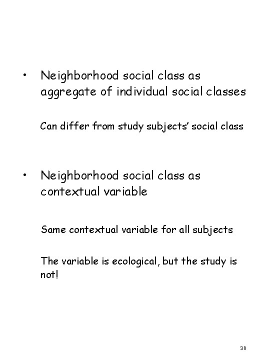  • Neighborhood social class as aggregate of individual social classes Can differ from