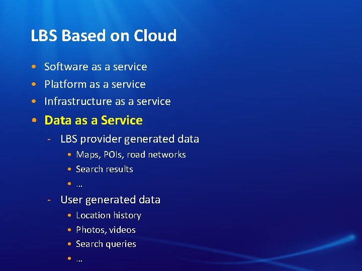 LBS Based on Cloud • Software as a service • Platform as a service