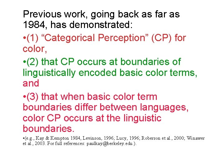 Previous work, going back as far as 1984, has demonstrated: • (1) “Categorical Perception”