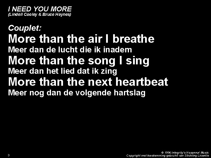 I NEED YOU MORE (Lindell Cooley & Bruce Haynes) Couplet: More than the air