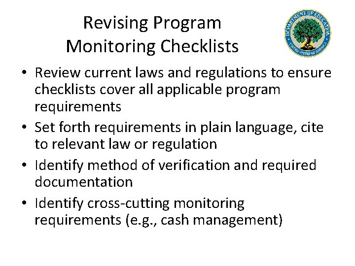 Revising Program Monitoring Checklists • Review current laws and regulations to ensure checklists cover