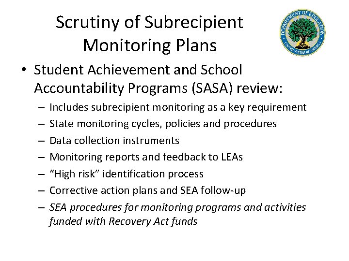 Scrutiny of Subrecipient Monitoring Plans • Student Achievement and School Accountability Programs (SASA) review: