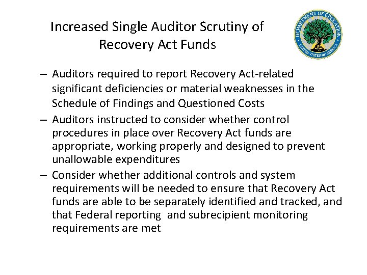 Increased Single Auditor Scrutiny of Recovery Act Funds – Auditors required to report Recovery