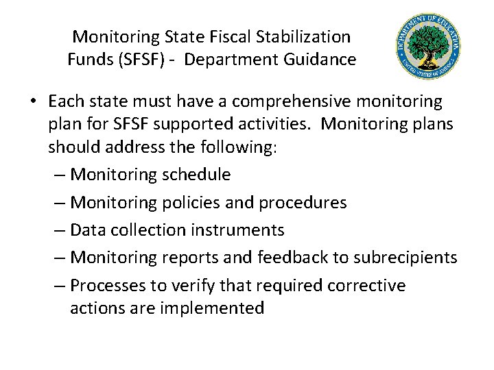 Monitoring State Fiscal Stabilization Funds (SFSF) - Department Guidance • Each state must have