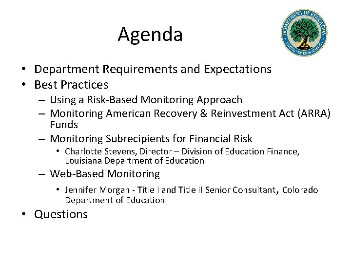 Agenda • Department Requirements and Expectations • Best Practices – Using a Risk-Based Monitoring