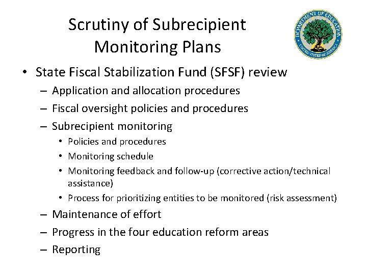 Scrutiny of Subrecipient Monitoring Plans • State Fiscal Stabilization Fund (SFSF) review – Application