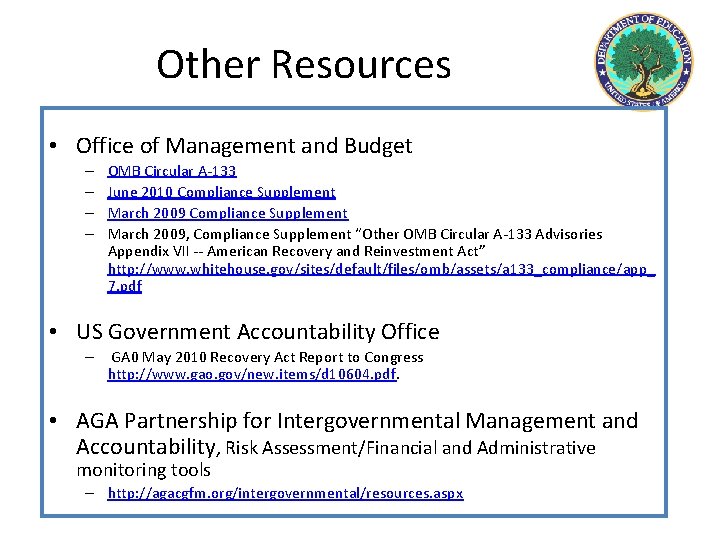  Other Resources • Office of Management and Budget – – OMB Circular A-133