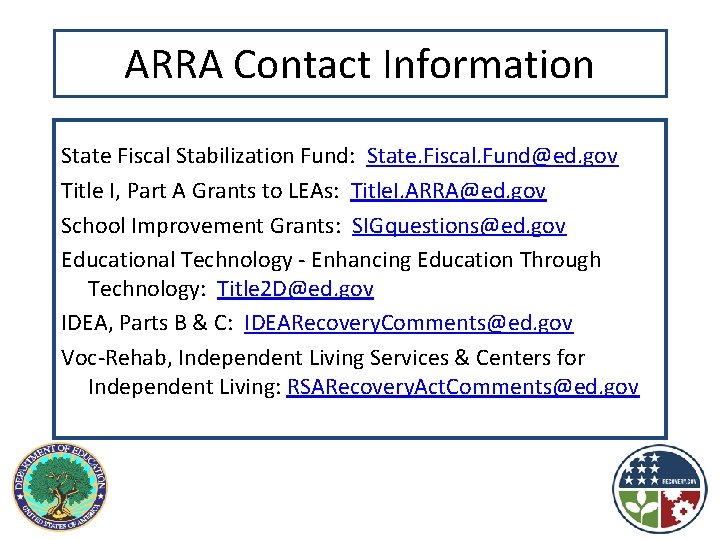 ARRA Contact Information State Fiscal Stabilization Fund: State. Fiscal. Fund@ed. gov Title I, Part