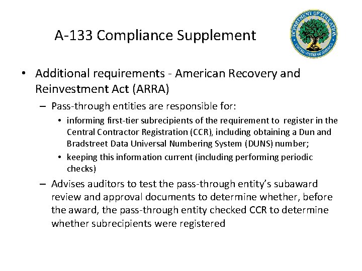 A-133 Compliance Supplement • Additional requirements - American Recovery and Reinvestment Act (ARRA) –