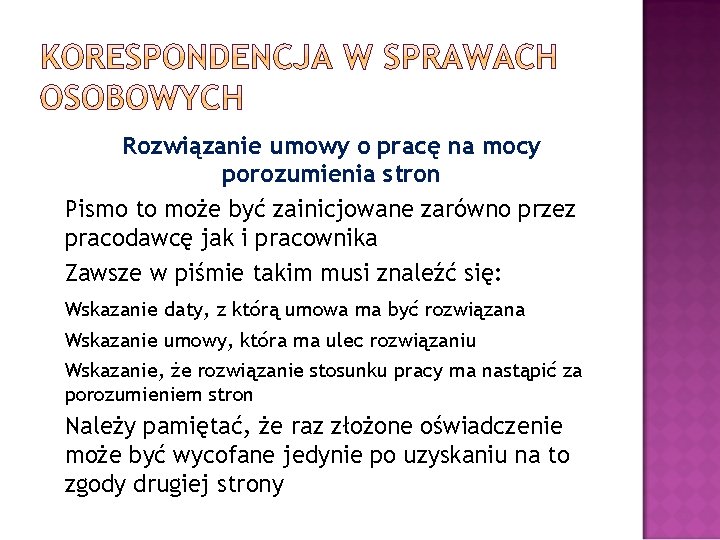 Rozwiązanie umowy o pracę na mocy porozumienia stron Pismo to może być zainicjowane zarówno