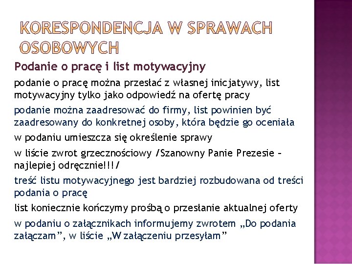 Podanie o pracę i list motywacyjny podanie o pracę można przesłać z własnej inicjatywy,