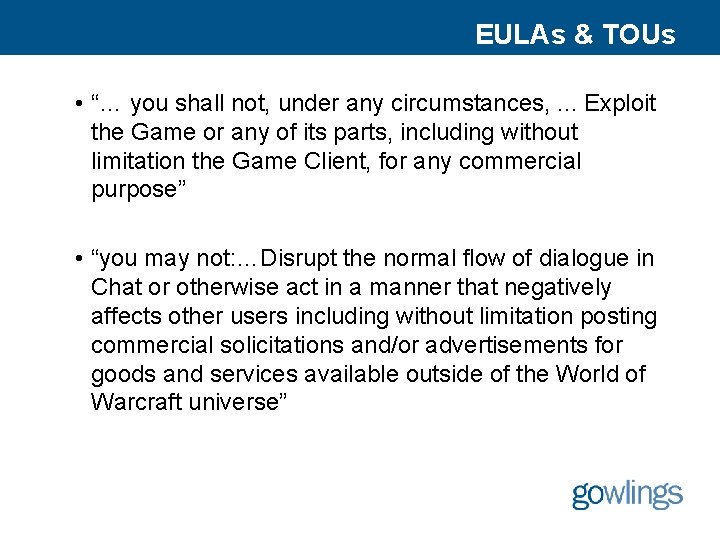 EULAs & TOUs • “… you shall not, under any circumstances, . . .