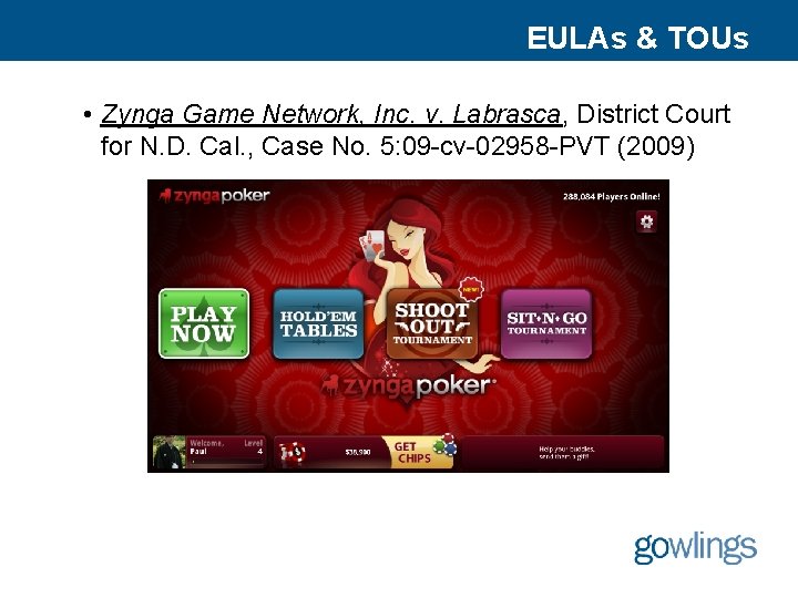 EULAs & TOUs • Zynga Game Network, Inc. v. Labrasca, District Court for N.