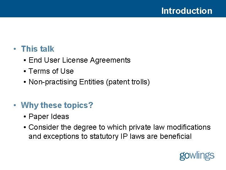 Introduction • This talk • End User License Agreements • Terms of Use •