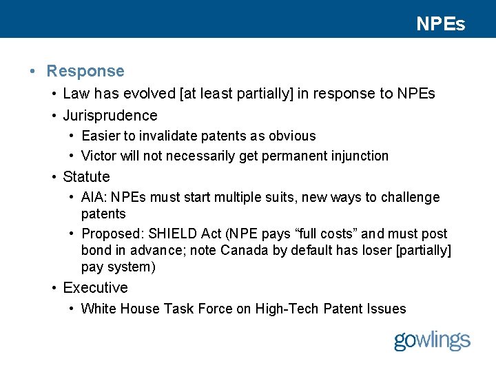 NPEs • Response • Law has evolved [at least partially] in response to NPEs