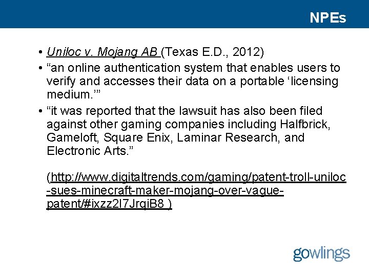 NPEs • Uniloc v. Mojang AB (Texas E. D. , 2012) • “an online