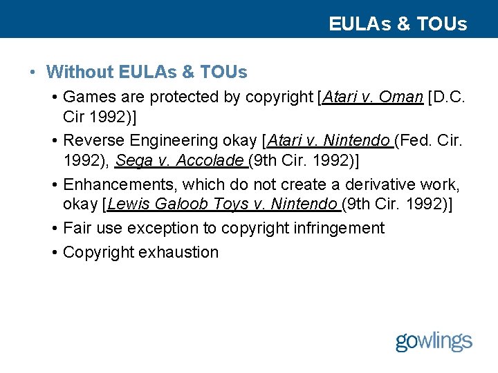 EULAs & TOUs • Without EULAs & TOUs • Games are protected by copyright