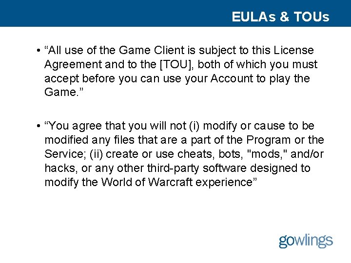 EULAs & TOUs • “All use of the Game Client is subject to this