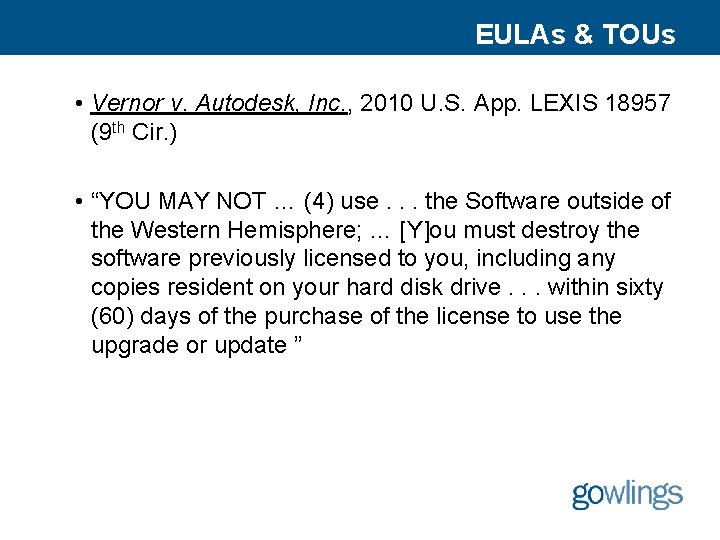 EULAs & TOUs • Vernor v. Autodesk, Inc. , 2010 U. S. App. LEXIS