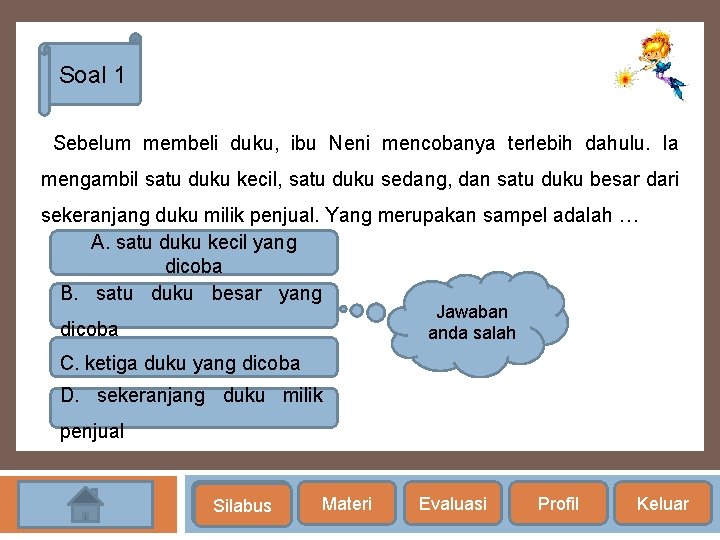 Soal 1 Sebelum membeli duku, ibu Neni mencobanya terlebih dahulu. Ia mengambil satu duku