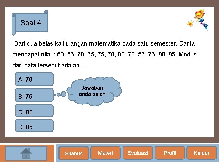 Soal 4 Dari dua belas kali ulangan matematika pada satu semester, Dania mendapat nilai