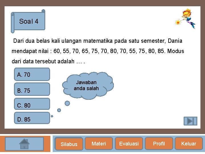 Soal 4 Dari dua belas kali ulangan matematika pada satu semester, Dania mendapat nilai