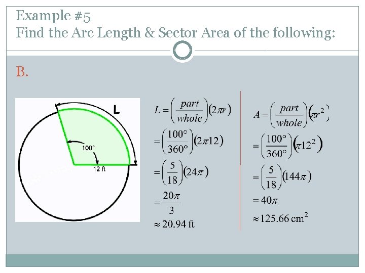 Example #5 Find the Arc Length & Sector Area of the following: B. 