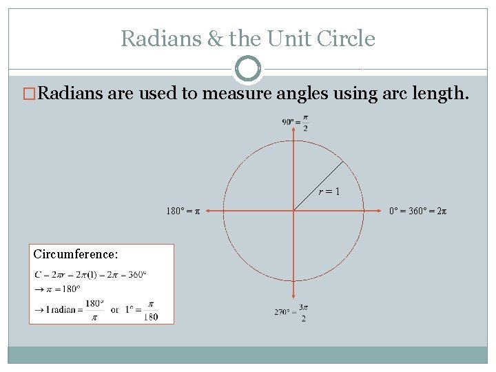 Radians & the Unit Circle �Radians are used to measure angles using arc length.