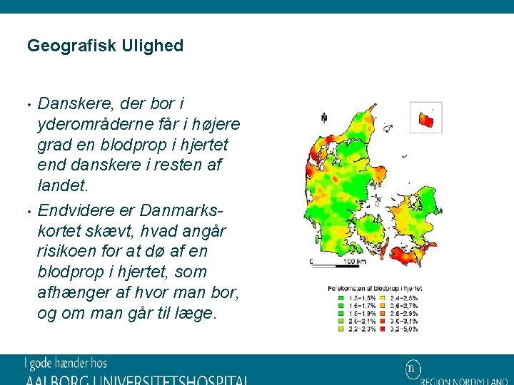 Geografisk Ulighed • • Danskere, der bor i yderområderne får i højere grad en