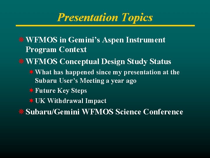 Presentation Topics ¯ WFMOS in Gemini’s Aspen Instrument Program Context ¯ WFMOS Conceptual Design
