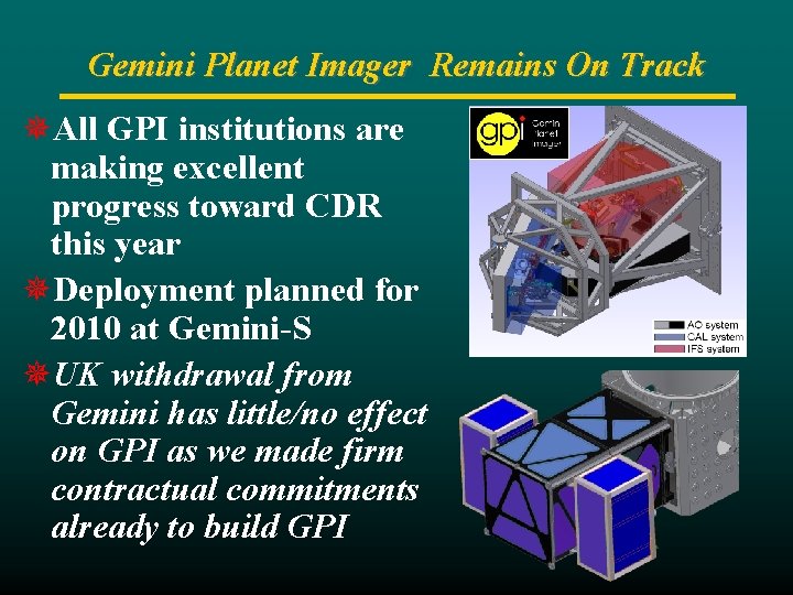 Gemini Planet Imager Remains On Track ¯All GPI institutions are making excellent progress toward