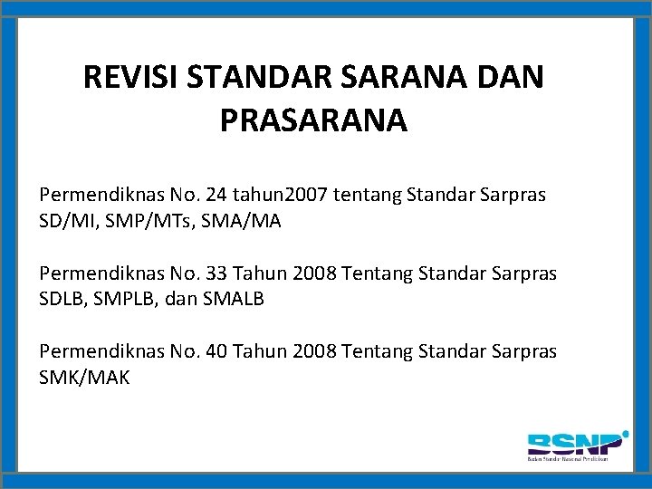 REVISI STANDAR SARANA DAN PRASARANA Permendiknas No. 24 tahun 2007 tentang Standar Sarpras SD/MI,
